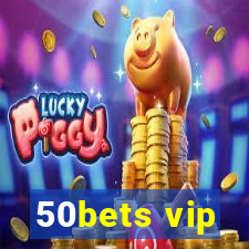 50bets vip